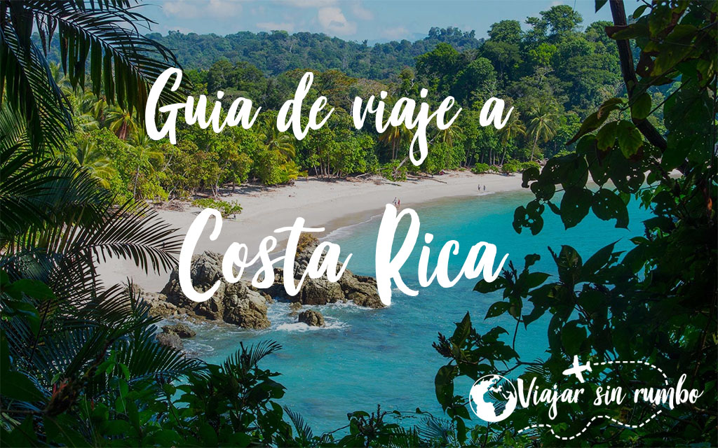 Guia De Viaje Costa Rica Viajar Sin Rumbo