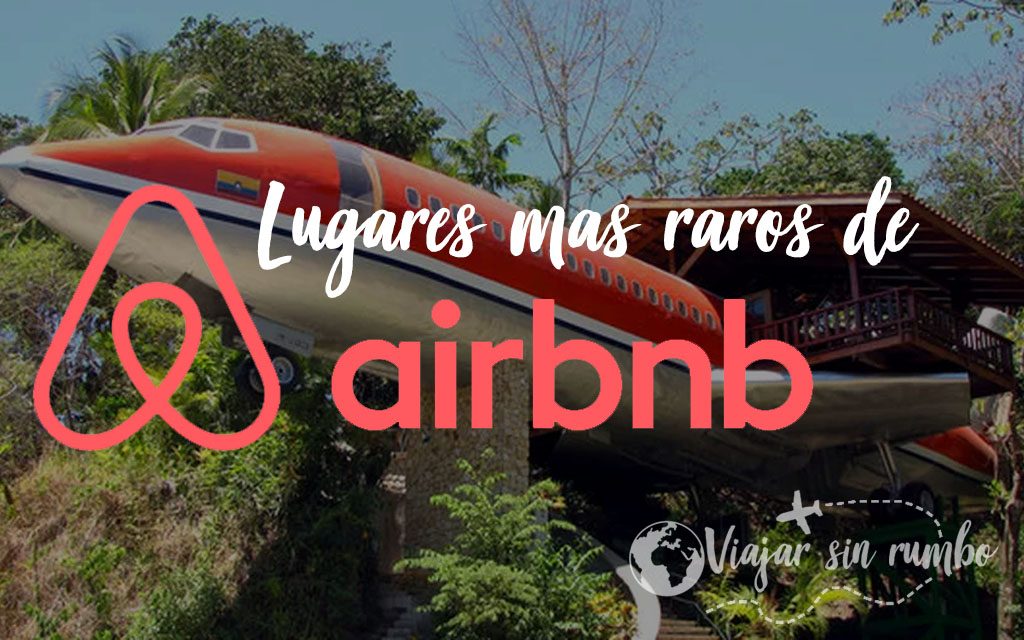 raros para en Airbnb Viajar sin rumbo