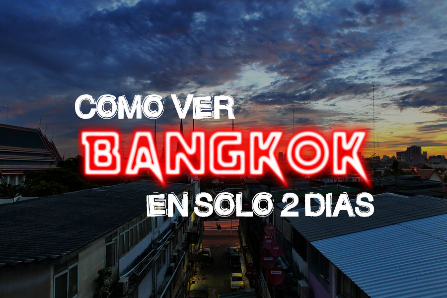 Que ver bangkok en 2 dias